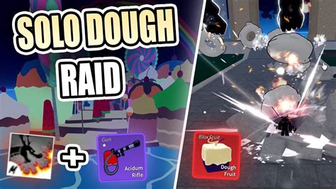 Solo Dough Raid With Dragon Talon Acidum Rifle Blox Fruits Youtube