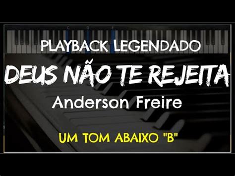 Deus não Te Rejeita PLAYBACK LEGENDADO no Piano UM TOM ABAIXO B