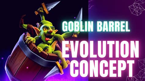 Goblin Barrel Evolution Concept Goblin Evolution Clashroyale Youtube