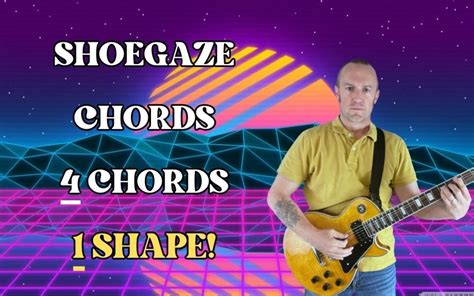 Easy Shoegaze Chords For Beginners Archives Guitar Woodshed