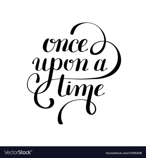 Once upon a time hand lettering phrase handmade Vector Image