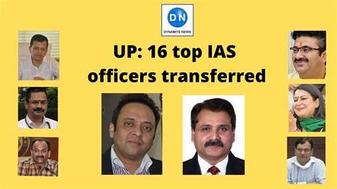 Bureaucracy UP Reshuffles 16 Top IAS Officers Dynamite News