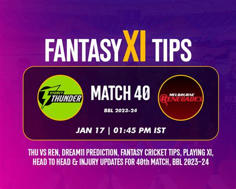 THU Vs REN Dream11 Prediction Fantasy Cricket Tips Playing XI For T20