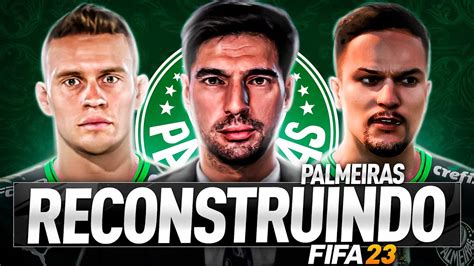 RECONSTRUINDO O PALMEIRAS FIFA 23 Modo Carreira YouTube