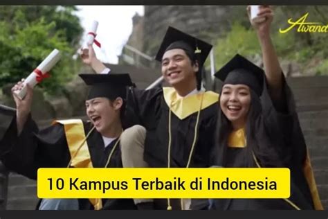 Mengenal 10 Kampus Terbaik Di Indonesia Ternyata Salah Satu