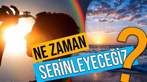 Havalar Ne Zaman Ser Nleyecek Youtube