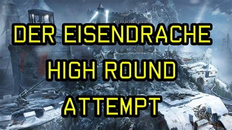 Der Eisendrache High Round Attempt! - YouTube