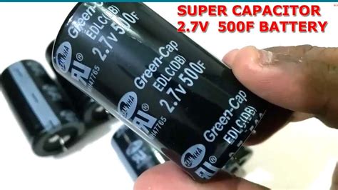 Super Capacitor 2 7v 500f Explained Using As Battery High Amp Youtube