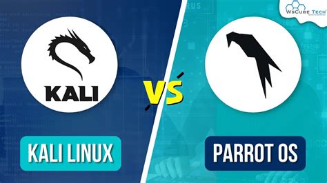 Kali Linux Vs Parrot Os Which Is Better For Ethical Hacking Fully