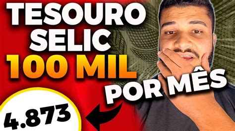 QUAL O RENDIMENTO MENSAL DO TESOURO SELIC HOJE QUANTO QUE RENDE MIL