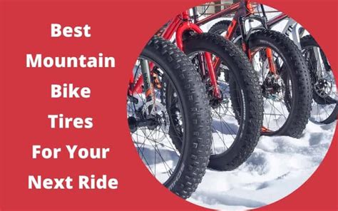 Best Mountain Bike Tires For Every Riding Condition 2023 Bike Avenger