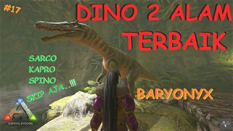 TAMING BARYONYX DINO WAJIB BUAT GOA ARK THE ISLAND 17 YouTube