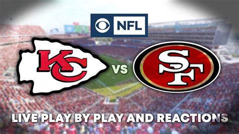 Chiefs Vs 49ers Live Play By Play And Reactions Youtube