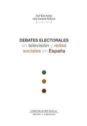 DEBATES ELECTORALES EN TELEVISION Y REDES SOCIALES EN ESPAÑA XOSE