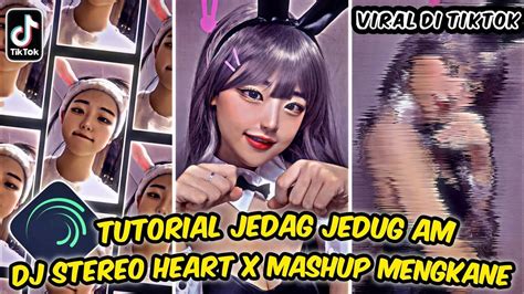 Tutorial Jedag Jedug Alight Motion Dj Stereo Heart X Lelolay X Mashup