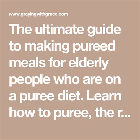 The Ultimate Guide To Making Pureed Food For The Elderly 27 Great Tasting Recipes Artofit