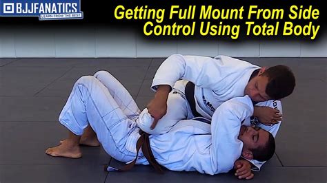 Getting Full Mount From Side Control Using Total Body Jiu Jitsu