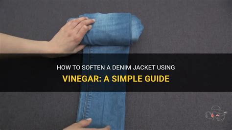 How To Soften A Denim Jacket Using Vinegar A Simple Guide ShunVogue