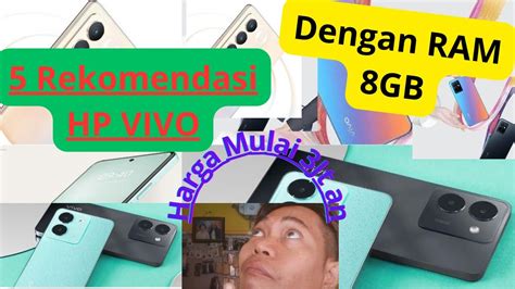 Rekomendasi Hp Vivo Dengan Ram Gb Siap Multitasking Harga Mulai Rp