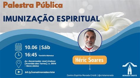 IMUNIZAÇÃO ESPIRITUAL Heric Soares Palestra Pública YouTube