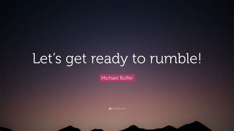 Michael Buffer Quote Lets Get Ready To Rumble