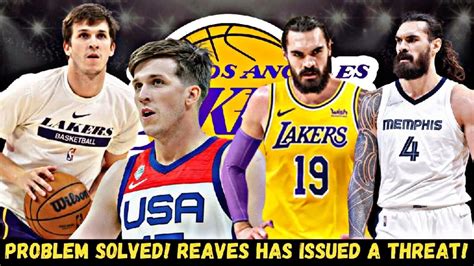 Lakers Problem Solved Reaves Has Issued A Threat Youtube