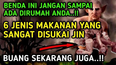 WASPADALAH 6 JENIS MAKANAN YANG BANYAK DISUKAI JIN Jangan