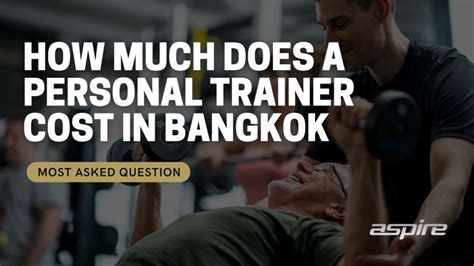 How Much Does A Personal Trainer In Bangkok Cost And How To Choose The