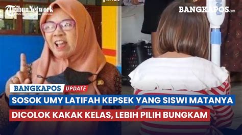 Sosok Umy Latifah Kepsek Yang Siswi Matanya Dicolok Kakak Kelas Lebih