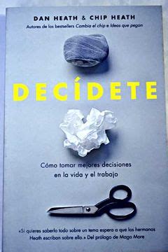 Libro Decídete cómo tomar las mejores decisiones en la vida y el