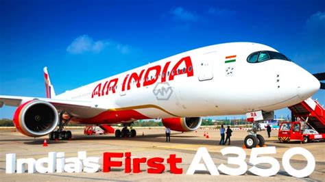 Air India Commenced Indias First Airbus A350 Ujhonjournalist