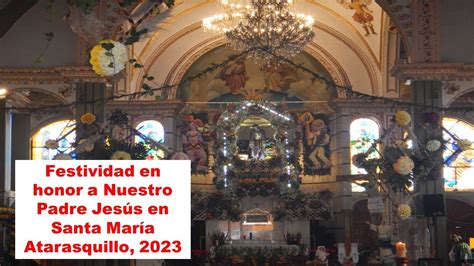 Festividad a Nuestro Padre Jesús en Atarasquillo 2023 YouTube