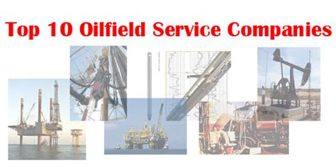 Top 10 Oilfield Service Companies That You May Need To Join With‎