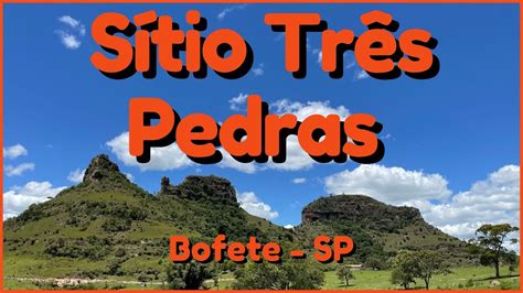 SÍTIO TRÊS PEDRAS BOFETE SP CUESTA PAULISTA YouTube