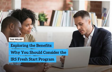 Exploring The Benefits Why You Should Consider The Irs Fresh Start