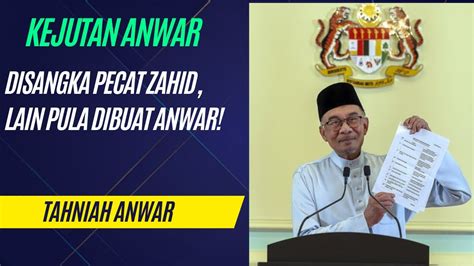 Kejutan Anwar Disangka Pecat Zahid Malam Ini Rupanya Lain Pula Yg