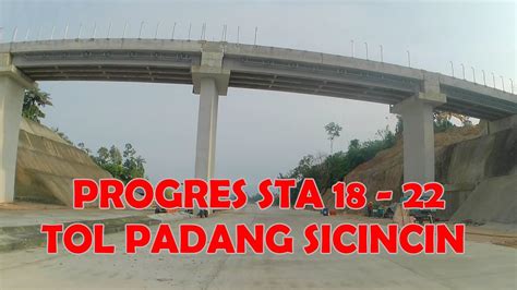 PROGRES STA 18 22 TOL PADANG SICINCIN KAWASAN LUBUK ALUNG PARIT