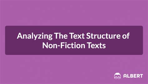 Analyzing The Text Structure Of Non Fiction Texts Albert Resources