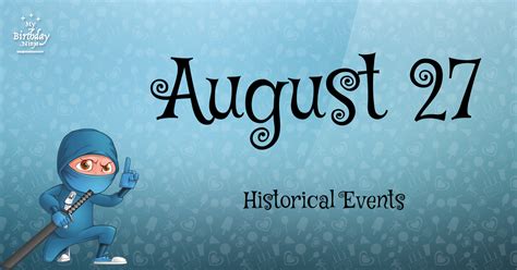 What Happened On August 27? Important Events - MyBirthday.Ninja | Page 2