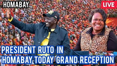 PRESIDENT RUTO IN HOMABAY GRAND WELCOME RUTO In NYANZA RUTO IN