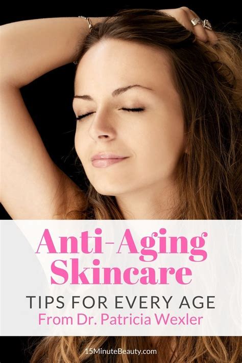 Anti Aging Tips For Every Age From Dr Patricia Wexler Artofit