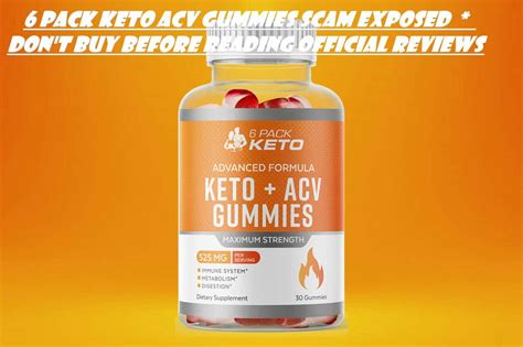 [ Scam Exposed] 6 Pack Keto Acv Gummies Reviews