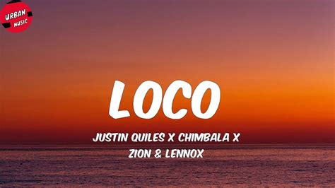 Justin Quiles X Chimbala X Zion And Lennox Loco Letra Lyrics Youtube