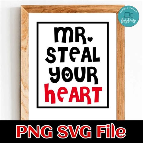 Mr Steal Your Heart Svg Png Customizable Bobotemp