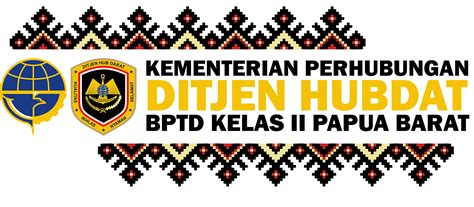 Regulasi Bptd Kelas Ii Papua Barat Direktorat Jenderal Perhubungan