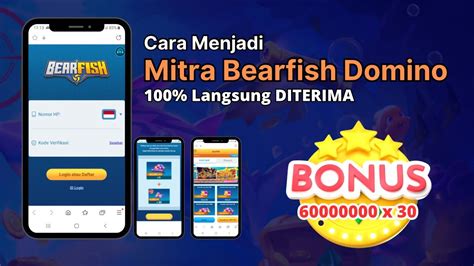 Cara Menjadi Mitra Bearfish Domino 100 Diterima Agen Chip Bearfish