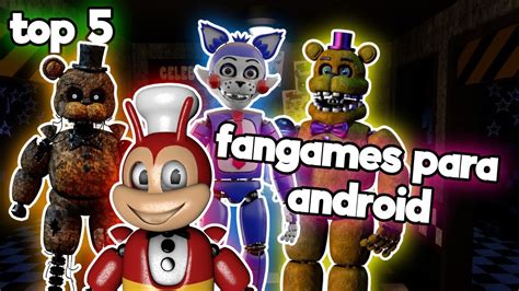 Top 5 Mejores Fangames De Fnaf Para Android Youtube