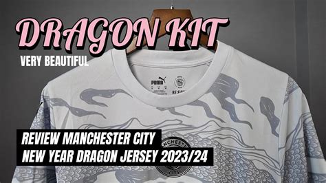 Review Manchester City Year Of The Dragon Jersey Authentic 778516 20 Youtube