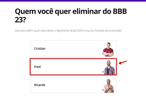 Paredão Bbb 23 Como Votar Para Eliminar Cristian Fred Ou Ricardo