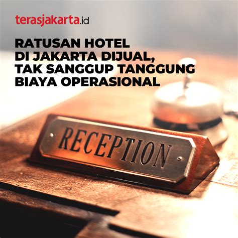 Teras Jakarta On Twitter Ratusan Hotel Di Jakarta Dijual Tak Sanggup